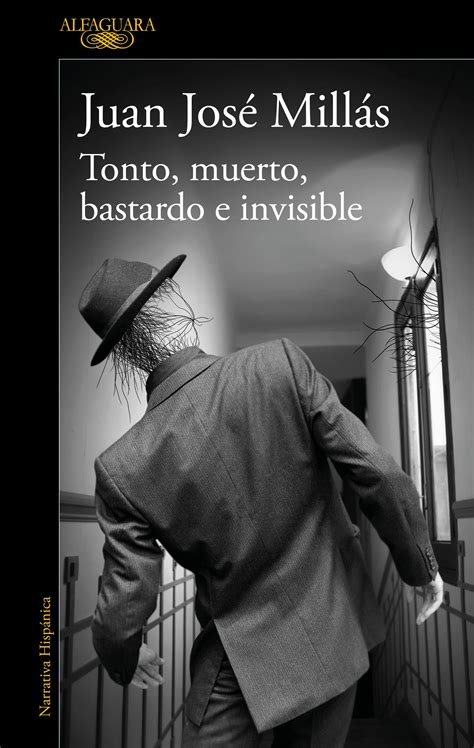 Download Tonto Muerto Bastardo E Invisible By Juan Jos Mills