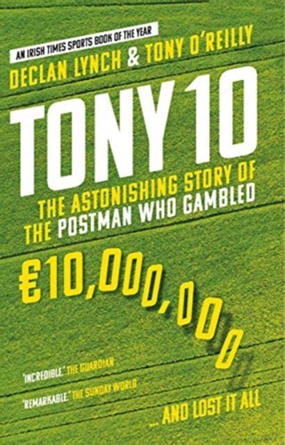 Tony 10 The astonishing story of the postman who gambled …