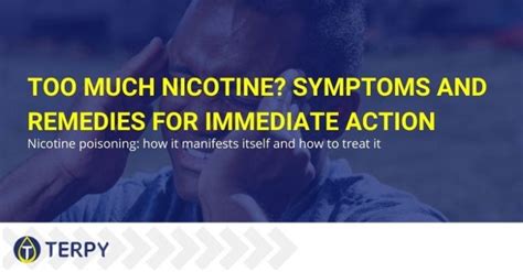 Too Much Nicotine: Symptoms, Risks, and Remedies