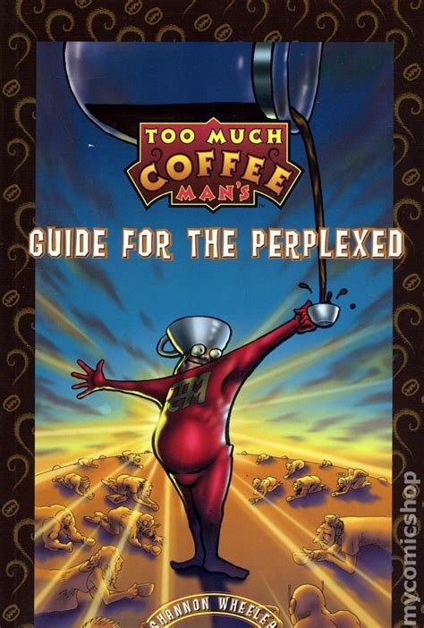 Too much coffee man guide for the perplexed. - Study guide for nims principles and practice.