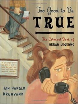 Download Too Good To Be True The Colossal Book Of Urban Legends By Jan Harold Brunvand