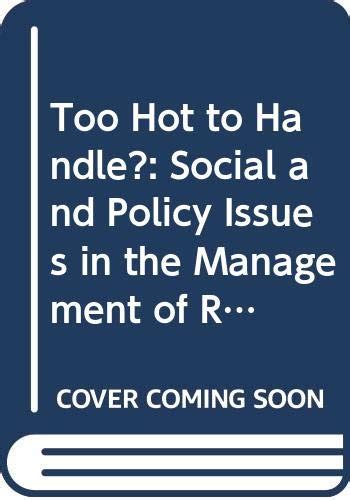 Full Download Too Hot To Handle Social And Policy Issues In The Management Of Radioactive Wastes By Charles A Walker