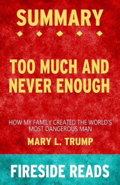 Download Too Much And Never Enough How My Family Created The Worlds Most Dangerous Man By Mary L Trump