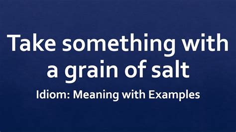 May 3, 2024 · a skeptical attitude—used in the phrase take (something) with a grain/pinch of salt… See the full definition ... so take them with a grain of salt. ...