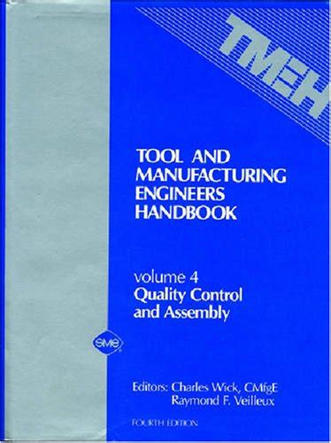 Tool and manufacturing engineers handbook vol 4 quality control and assembly. - The ultimate top secret guide to taking over the world.