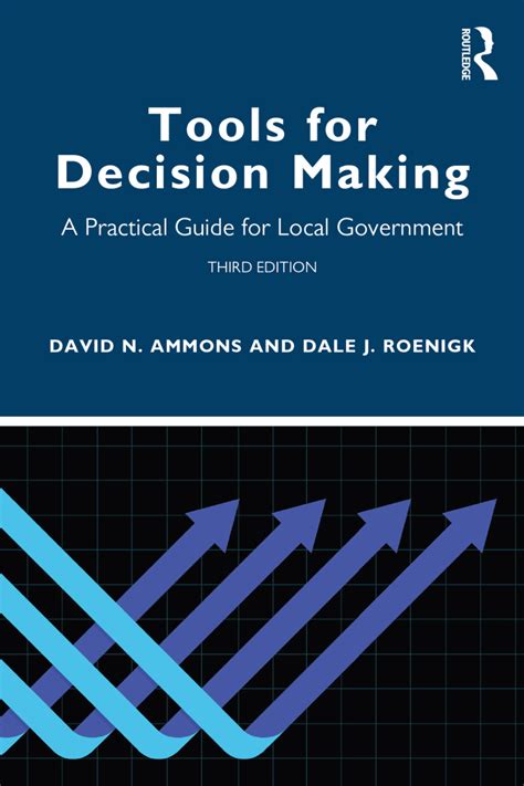 Tools for decision making a practical guide for local government 2nd edition. - The effective leadership guide by michael nicholas.