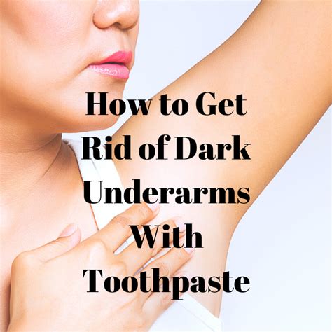 Toothpaste for dark underarms.  In conclusion, using toothpaste for dark underarms i...