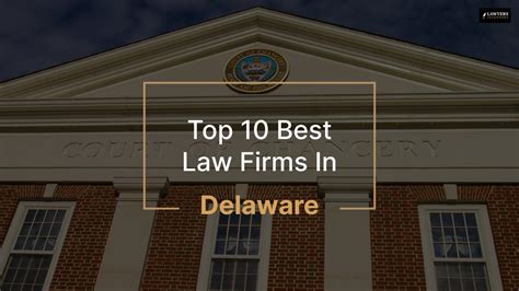 Top 10 Best Law Firms In Delaware In 2024 - lawyersinventory.com