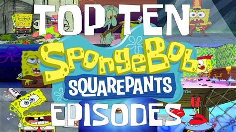 Top 10 Best Spongebob Episodes - YouTube