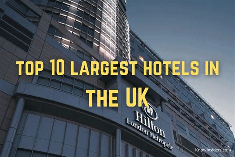 Top 10 Largest Hotels in the UK Today KnowInsiders