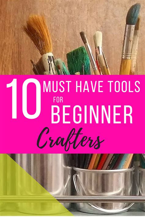 Top 10 Must Have Tools for the Beginner Crafter