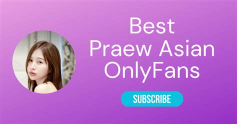 Top 10 Praew Asian OnlyFans & Best Praew Asian Only Fans