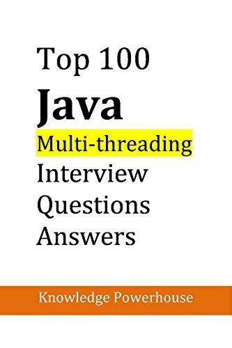 Top 100 Java Multi-threading Interview Questions