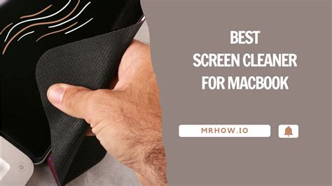 Top 3 Best Screen Cleaners for MacBook in 2024 (Reviews)