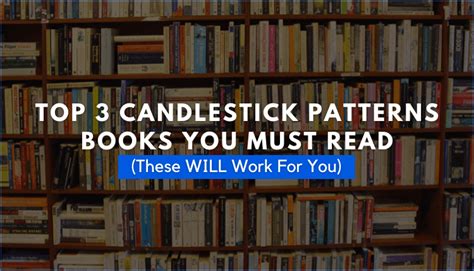 Top 3 Candlestick Patterns Books You Must Read (These WILL Work For …