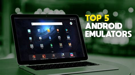 Top 5 Android Emulators