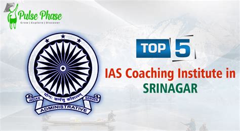 Top 5 Best IAS Coaching in Srinagar for UPSC 2024 Pulse Phase