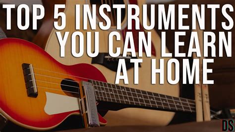 Top 5 Instruments that You Can Learn at Home - YouTube