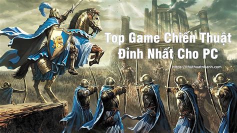 Top 5 game chiến thuật hay cho PC - Game dàn trận …