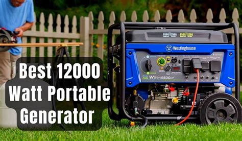 Top 6 Best 12000 Watt Portable Generators