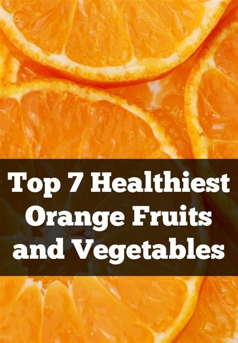 Top 7 Healthiest Orange Colored Fruits & Vegetables