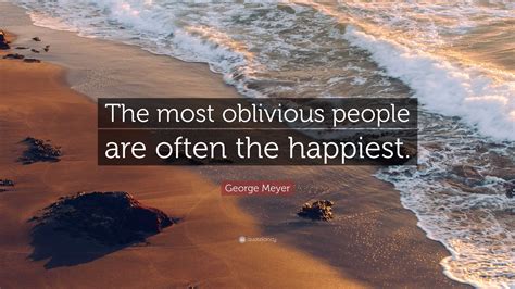 Top 71 Oblivious People Quotes & Sayings