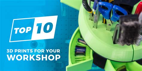 Top Ten 3D Prints For Your Workbench MatterHackers