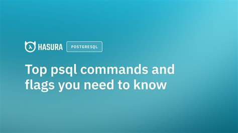 Top psql commands and flags you need to know PostgreSQL