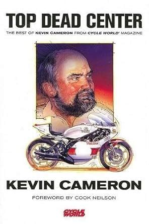 Full Download Top Dead Center The Best Of Kevin Cameron From Cycle World Magazine By Kevin Cameron