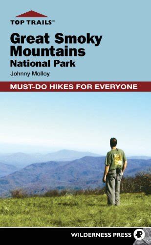 Read Top Trails Great Smoky Mountains National Park 50 Mustdo Hikes For Everyone By Johnny Molloy