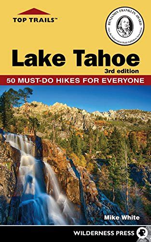 Read Top Trails Lake Tahoe Mustdo Hikes For Everyone By Mike    White