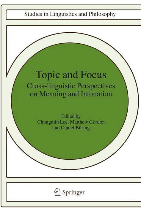 Topic And Focus Cross Linguistic Perspectives On Meaning And Intonation