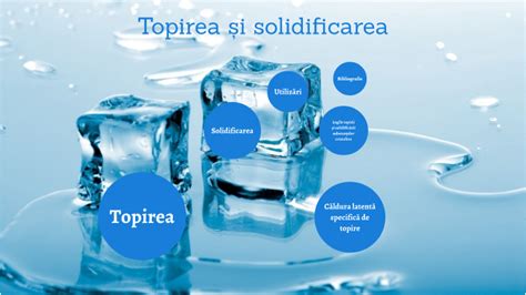 Topirea si solidificarea by Dumitrache Estera - Prezi