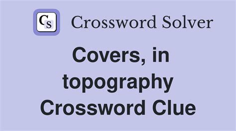 Topography - 4 answers Crossword Clues