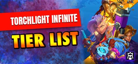 Torchlight infinite classes tier list.  Dive into an epic journey with endless ...