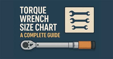 Torque wrench size chart.  One of the biggest problems with straight a...