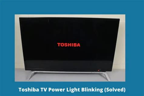 Toshiba TV Power Light Blinking [Solved] - ElectroFixs