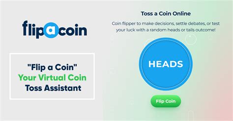 Toss a coin online.  Flip a Coin Online - Check Heads or Tails to Take Quick Decision. com.  F...
