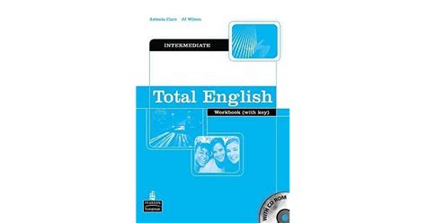 Total English Intermediate Workbook Self Study Pack With Key And Cd Rom Total English