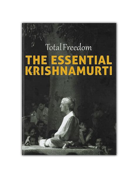 Total Freedom The Essential Krishnamurti
