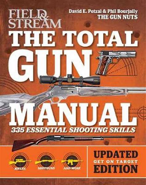Full Download Total Gun Manual Field  Stream Updated And Expanded 375 Essential Shooting Skills By David E Petzal