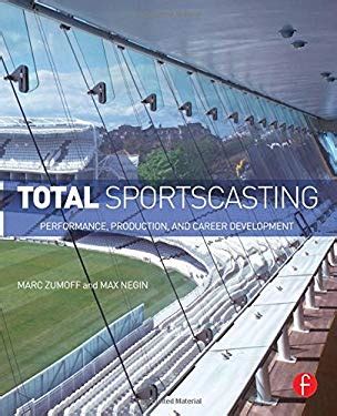Read Total Sportscasting Performance Production And Career Development By Marc Zumoff