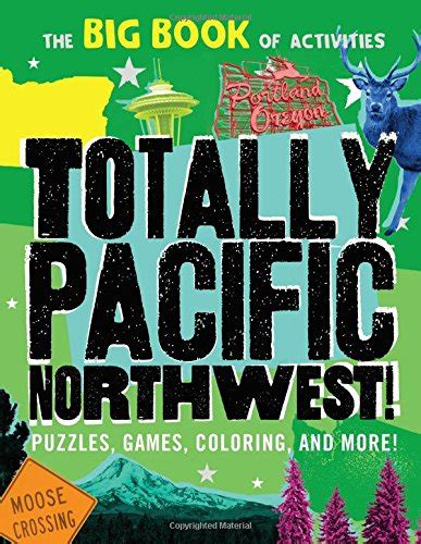 Full Download Totally Pacific Northwest Puzzles Games Coloring And More By Peg Conneryboyd
