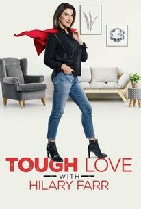 Tough Love With Hilary Farr - Rotten Tomatoes