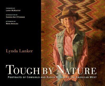 Tough by Nature - Portraits of Cowgirls and Ranch Women of the …