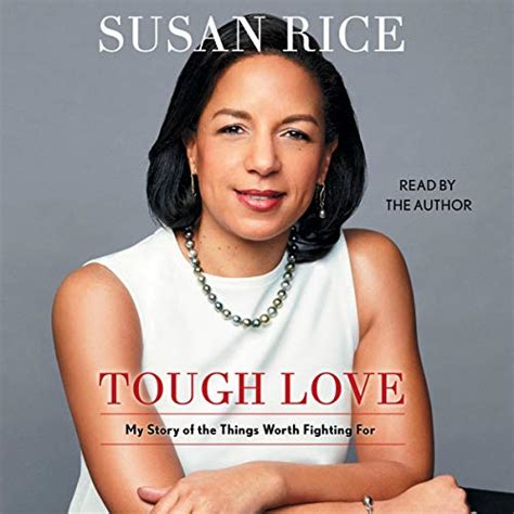 Full Download Tough Love My Story Of The Things Worth Fighting For By Susan  Rice