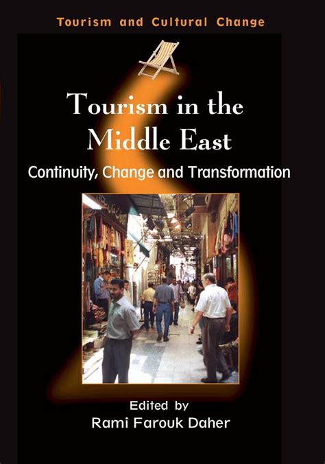 Download Tourism In The Middle East Continuity Change And Transformation By Rami Farouk Daher