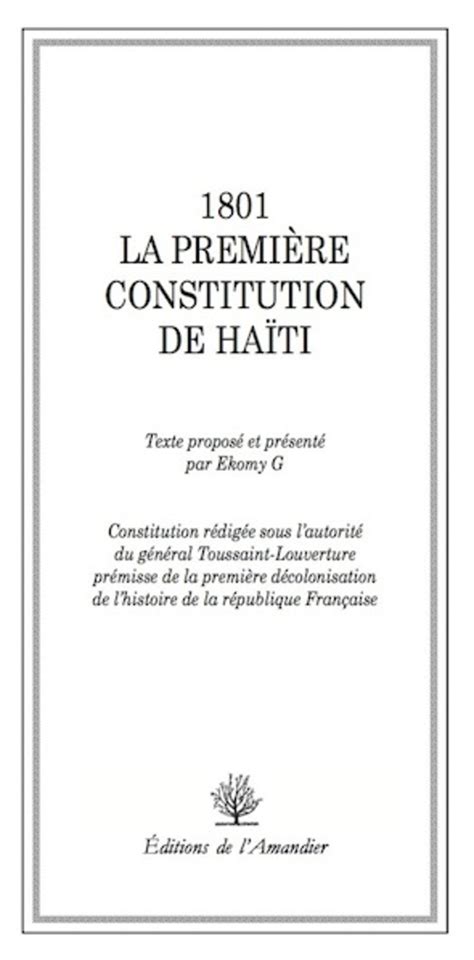 2 Kas 2011 ... First edition of the constitution as drawn up by Toussaint-Louverture was printed in Cap-Français and printed by the widow Leroux around the .... 