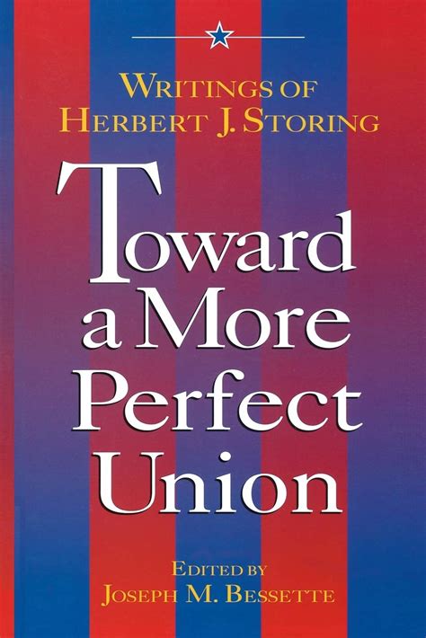 Toward A More Perfect Union: Writings Of Herbert J Storing