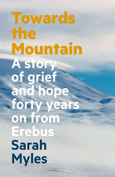 Towards the Mountain: A story of grief and hope forty …